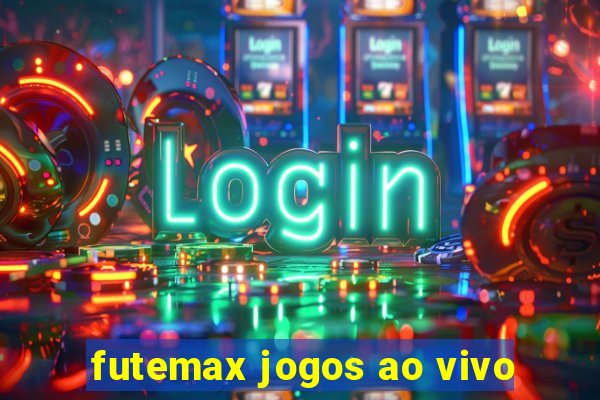 futemax jogos ao vivo